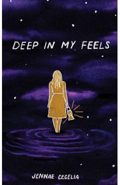 Deep in My Feels - Jennae Cecelia