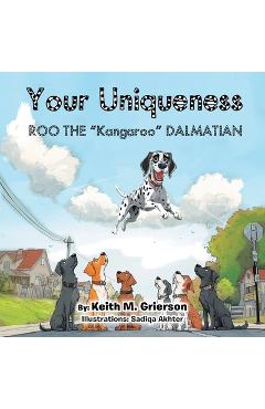 Your Uniqueness: Roo The Kangaroo Dalmatian - Keith M. Grierson