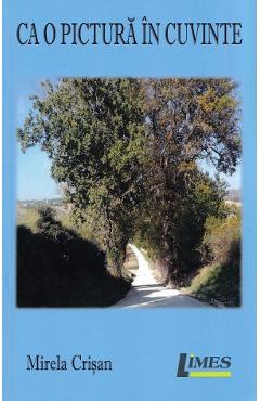 Ca o pictura in cuvinte - Mirela Crisan - LIMES