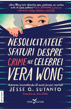 Nesolicitatele sfaturi despre crime ale celebrei Vera Wong - Jesse Q. Sutanto