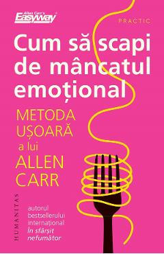 Cum sa scapi de mancatul emotional - Allen Carr
