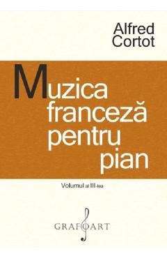 Muzica franceza pentru pian Vol.3 - Alfred Cortot