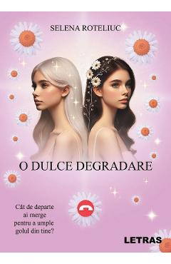 O dulce degradare - Selena Roteliuc
