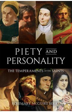 Piety and Personality: The Temperaments of the Saints - Rosemary Mcguire Berry