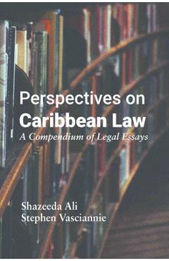 Perspectives on Caribbean Law: A Compendium of Legal Essays - Shazeeda Ali