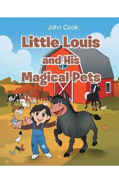 Little Louis and His Magical Pets - John Cook