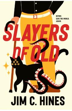 Slayers of Old - Jim C. Hines