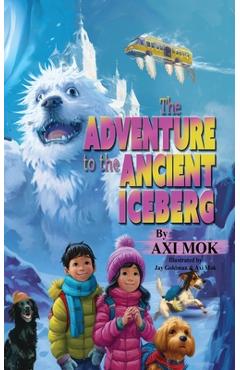 The Adventure to the Ancient Iceberg - Axi Mok