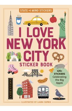 I Love New York City Sticker Book: 425+ Stickers Celebrating the Big Apple -