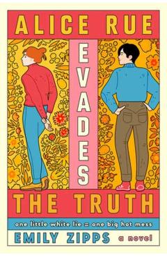 Alice Rue Evades the Truth - Emily Zipps