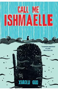 Call Me Ishmaelle - Xiaolu Guo