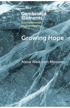 Growing Hope: Narratives of Food Justice - Alexa Weik Von Mossner