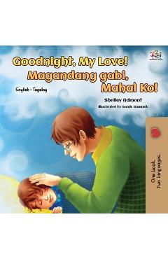 Goodnight, My Love! (English Tagalog Bilingual Book) - Shelley Admont
