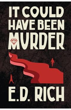 It Could Have Been Murder - E. D. Rich
