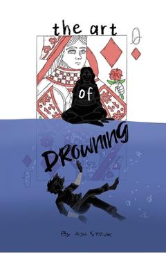 The Art of Drowning - Adia Strunk