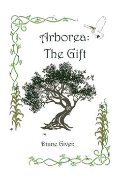 Arborea: The Gift - Diane Given