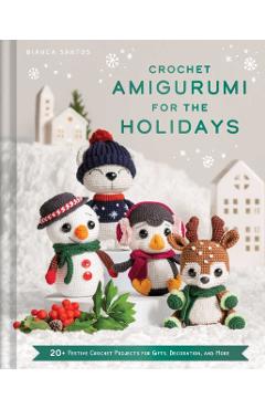 Crochet Amigurumi for the Holidays - Bianca Costa Dos Santos Esmanhoto