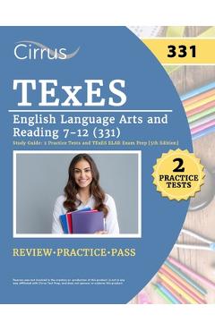 TExES English Language Arts and Reading 7-12 (331) Study Guide: 2 Practice Tests and TExES ELAR Exam Prep [5th Edition] - Eric Canizales