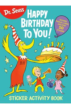 Dr. Seuss: Happy Birthday to You Sticker Activity Book: Includes Puzzles, Cards, and Over 50 Stickers -