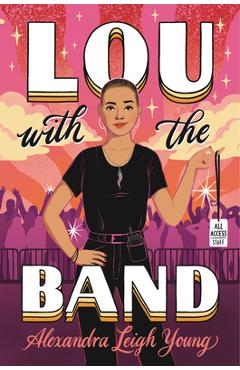 Lou with the Band - Alexandra Leigh Young