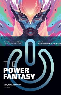 The Power Fantasy Volume 2: Mutually Reassuring Destruction - Kieron Gillen