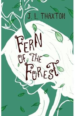 Fern of the Forest - J. L. Thaxton