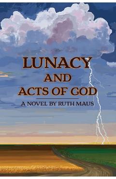 Lunacy and Acts of God - Ruth Maus