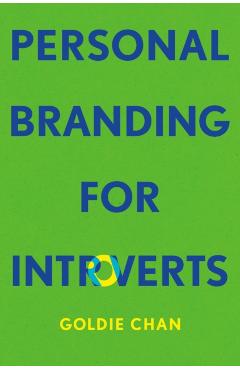 Personal Branding for Introverts - Goldie Chan