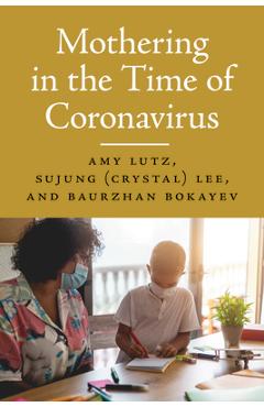 Mothering in the Time of Coronavirus - Amy Lutz