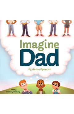 Imagine Dad - Aaron Spencer