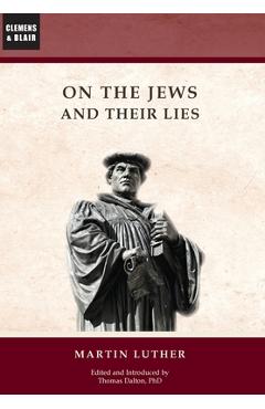 On the Jews and Their Lies - Martin Luther