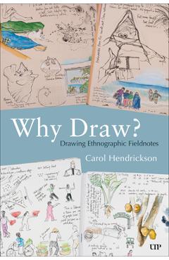 Why Draw?: Drawing Ethnographic Fieldnotes - Carol Hendrickson - Imagine 1
