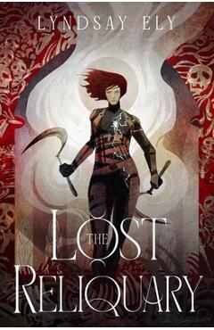 The Lost Reliquary - Lyndsay Ely