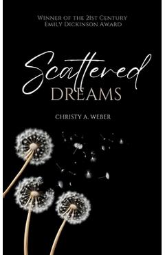 Scattered Dreams - Christy A. Weber
