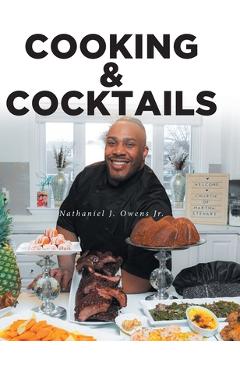 COOKING and COCKTAILS - Nathaniel J. Owens