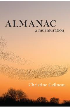Almanac: A Murmuration - Christine Gelineau