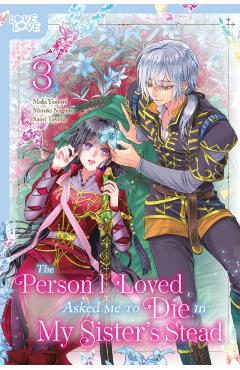The Person I Loved Asked Me to Die in My Sister's Stead, Volume 3 - Mizuki Nagano