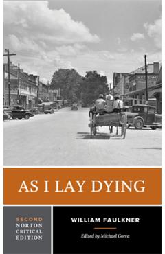 As I Lay Dying: A Norton Critical Edition - William Faulkner