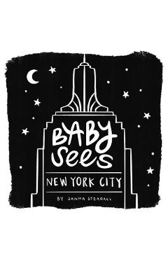 Baby Sees New York City: A High-Contrast Board Book for Babies - Janna Steagall