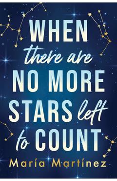 When There Are No More Stars Left to Count - María Martínez