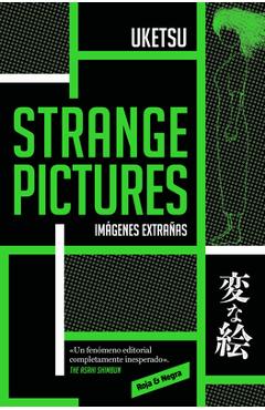 Strange Pictures (Imágenes Extrañas) Spanish Edition -