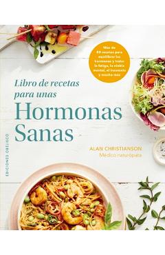 Libro de Recetas Para Unas Hormonas Sanas - Alan Christianson