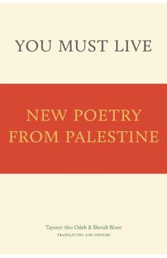 You Must Live: New Poetry from Palestine -
