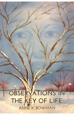 Observations In the Key of Life: Everyone Has A Story To Tell - Anne Bowman