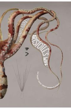 Aristotle\'s Wife: 6 Short Plays about Women in Science - Claudia Barnett
