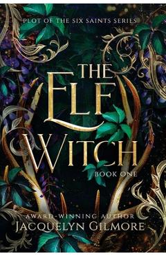 The Elf Witch - Jacquelyn Gilmore