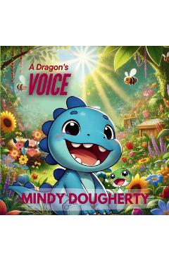 A Dragon\'s Voice - Mindy Dougherty