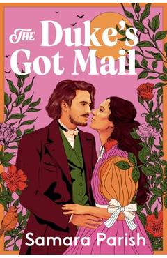 The Duke's Got Mail - Samara Parish