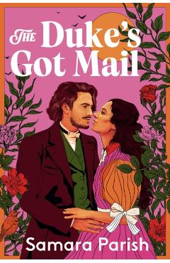 The Duke's Got Mail - Samara Parish