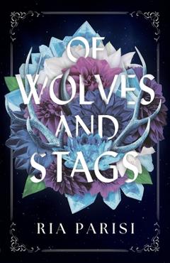 Of Wolves and Stags - Ria Parisi